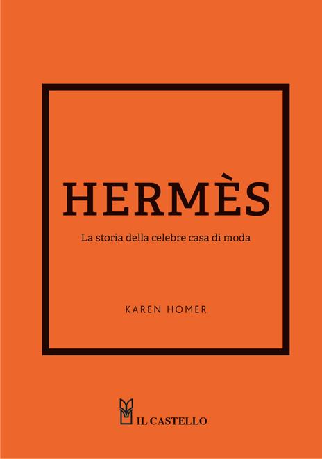 Hermes.La storia della celebre casa di moda. - Il Castello