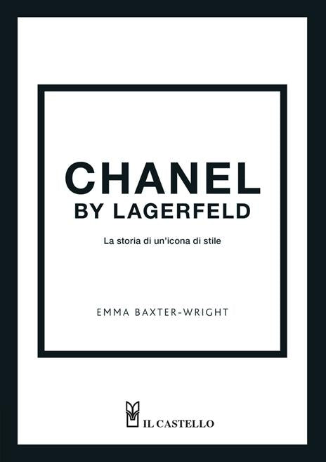 Chanel by Lagerfeld.La storia di unicona di stile - Il Castello