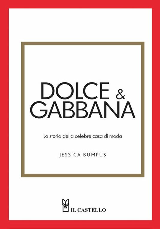 Dolce&Gabbana.La storia dell'iconica casa di moda.