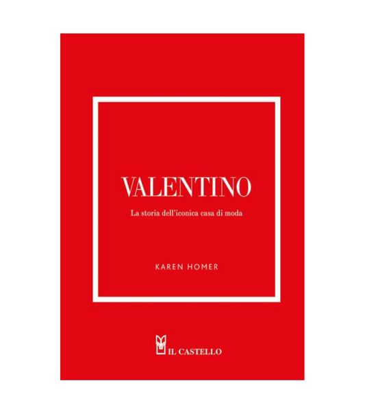 Valentino. La storia della celebre casa di moda.